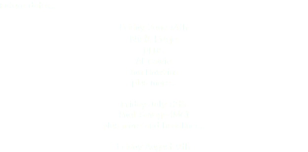 Future dates... Friday June 14th
Nick Page
PLUS
Al Cowie
Ian Hawkins
plus more... Friday July 12th
Paul Savage (MC)
plus more and headliner... Friday August 9th